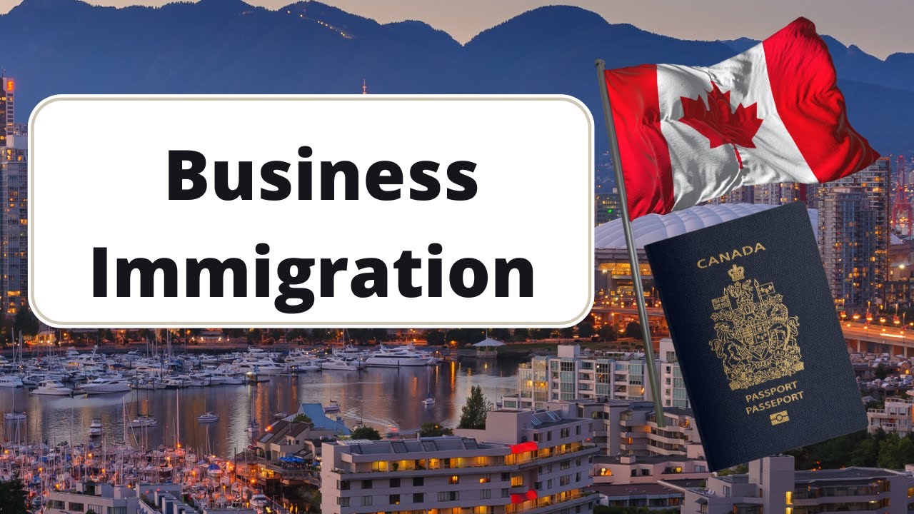 Business Immigration Programs in Canada